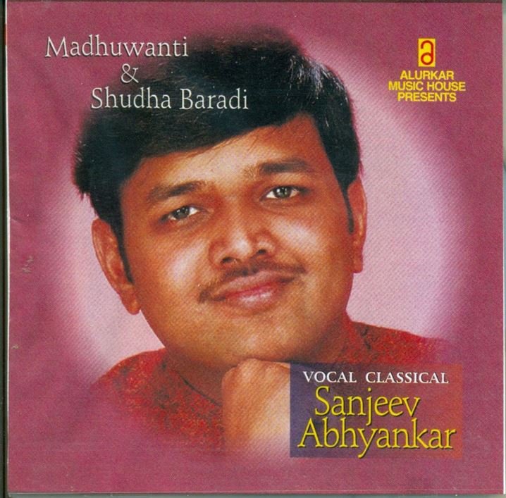 Sanjeev Abhyankar - Raga - Madhuwanti, Shudha Baradi