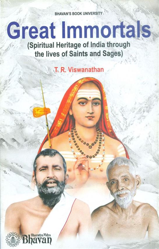 Great Immortals (Spiritual Heritage of India through the lives of Saints and Sages