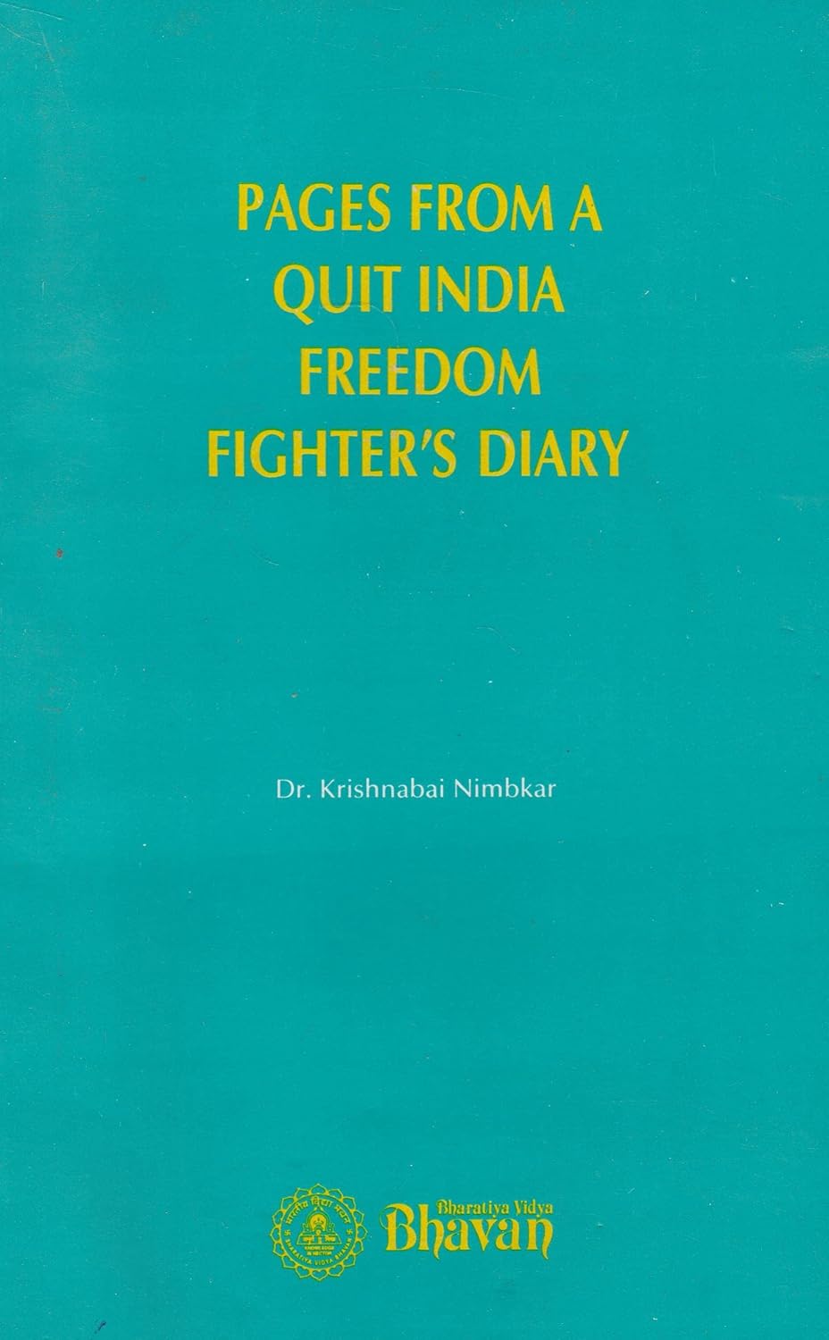 Pages From A Quit India Freedom Fighter's Diary