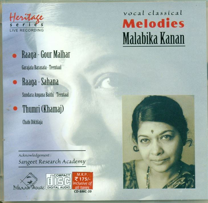 Melodies Malabika Kanan; Raga: Gour malhar, Sahana, Thumri