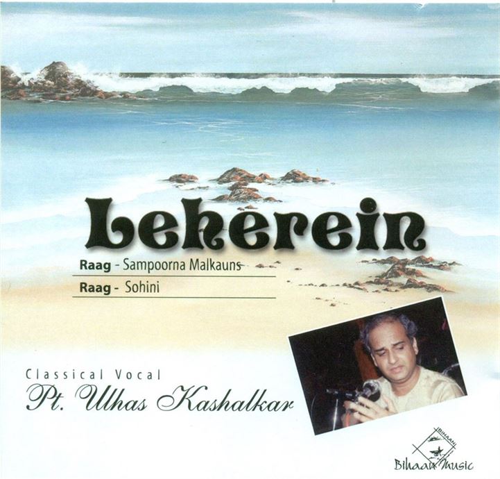 Leherein - Pandit Ulhas Kashalkar; Raga: Sampoorna Malkauns, Sohini