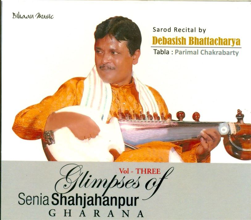 Glipses Of Senia Shahjahanpur Gharana - Debashish Bhattacharya