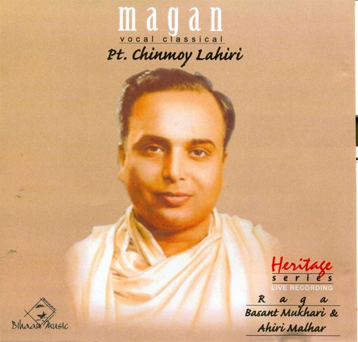 Magan - Vocal Classical Pandit Chinmoy Lahiri; Raga: Basant Mukhari, Ahiri Malhar
