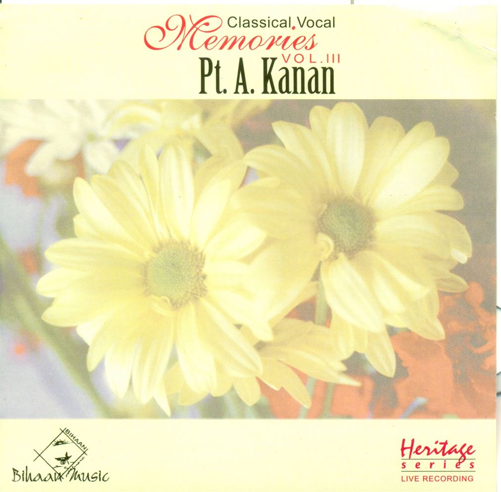 Classical Vocal Memories Vol. 3 - Pandit A. Kanan; Raga: Puriya Kalyan, Durga