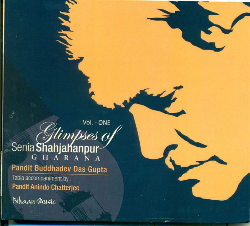 Glimpses of Senia Shahjahanpur Gharana Vol. 1 , Sarod Recital By Pandit Buddhadev Das Gupta Raga - Chhaya
