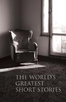 The World’s Greatest Short Stories
