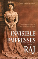Invisible Empresses of the Raj