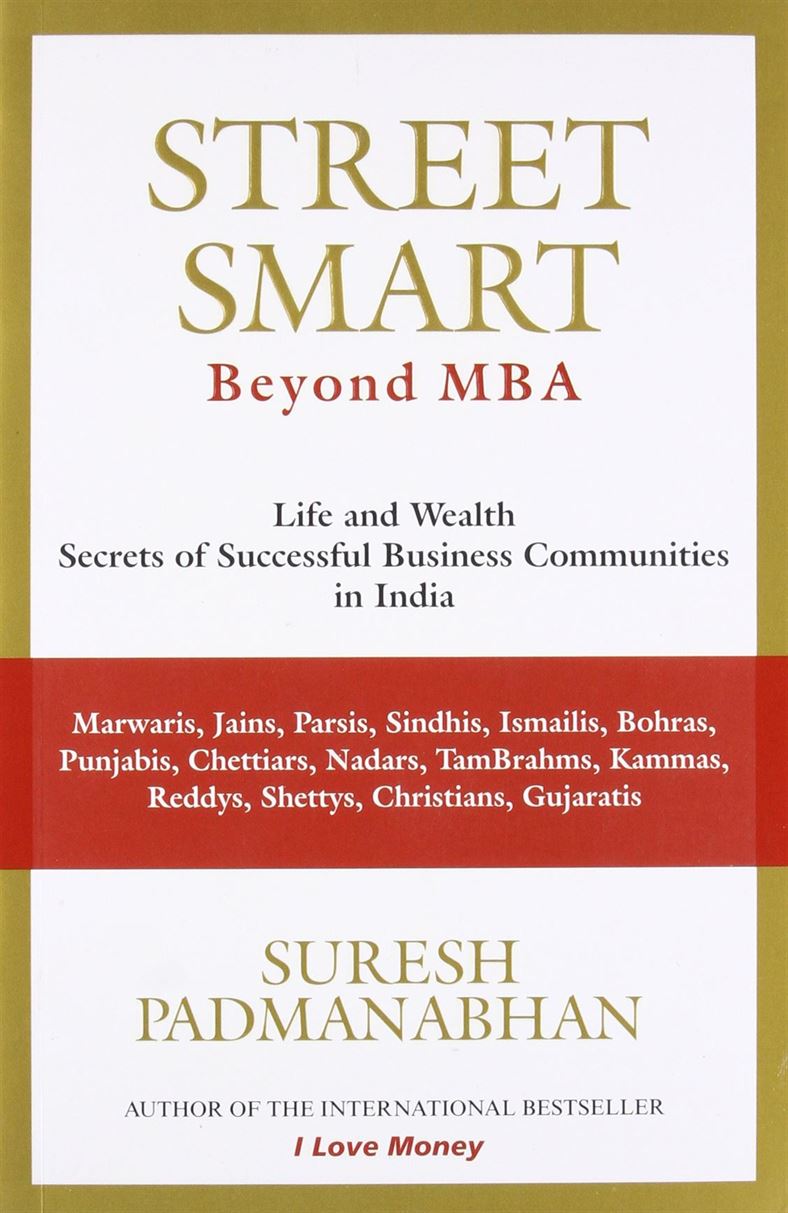 Street Smart: Secrets Of How Successful Business Communities In India Make Their Money