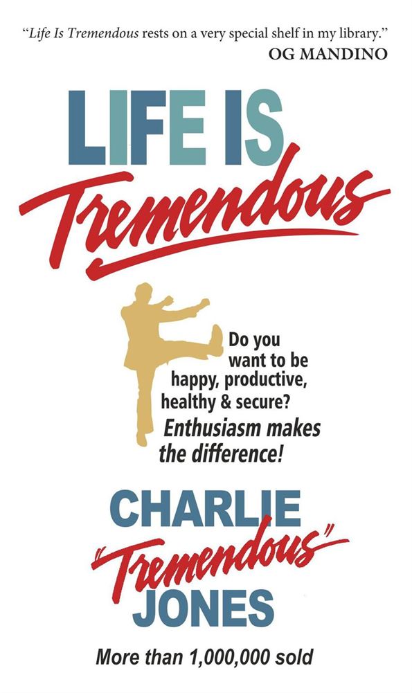 Life Is Tremendous: Enthusiasm Makes The Difference