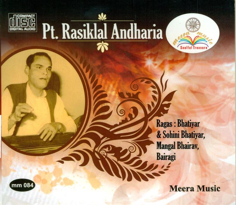 Pandit Rasiklal Andharia: Raga Bhatiyar, Sohini Bhatiyar, Mangal Bhairav, Bairagi