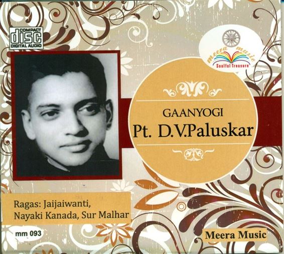 Gaanyogi Pandit D.V. Paluskar: Raga - Jaijaiwanti, Nayaki Kanada, Sur Malhar