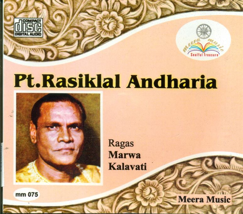 Pandit Rasiklal Andharia: Raga - Marwa, Kalavati