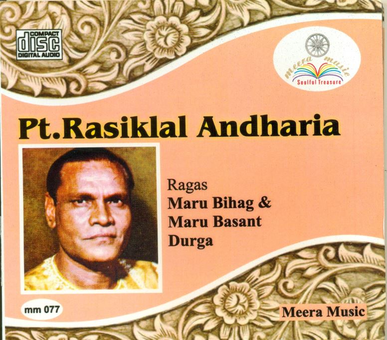 Pandit Rasiklal Andharia: Raga - Maru Bihag, Maru Basant, Durga