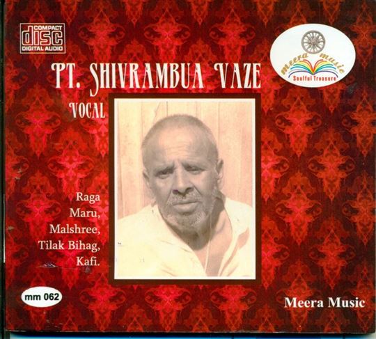 Pandit Shivrambuwa Vaze: Raga - Maru, Malshre, Tilak Bihag, Kafi