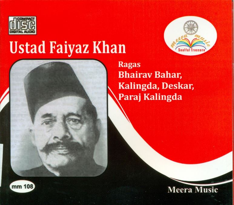 Ustad Faiyaz Khan: Raga - Bhairav Bahar, Kalingda, Deskar, Paraj Kalingda