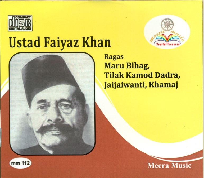 Ustad Faiyaz Khan: Raga - Maru Bihag, Tilak Kamod Dadra, Jaijaiwanti, Khamaj