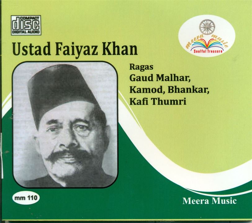 Ustad Faiyaz Khan: Raga - Gaud Malhar, Kamod, Bhankar, Kafi Thumri