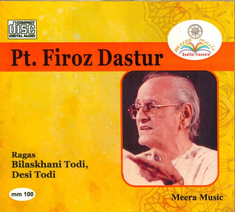 Pandit Firoz Dastur: Raga - Bilaskhani Todi, Desi Todi