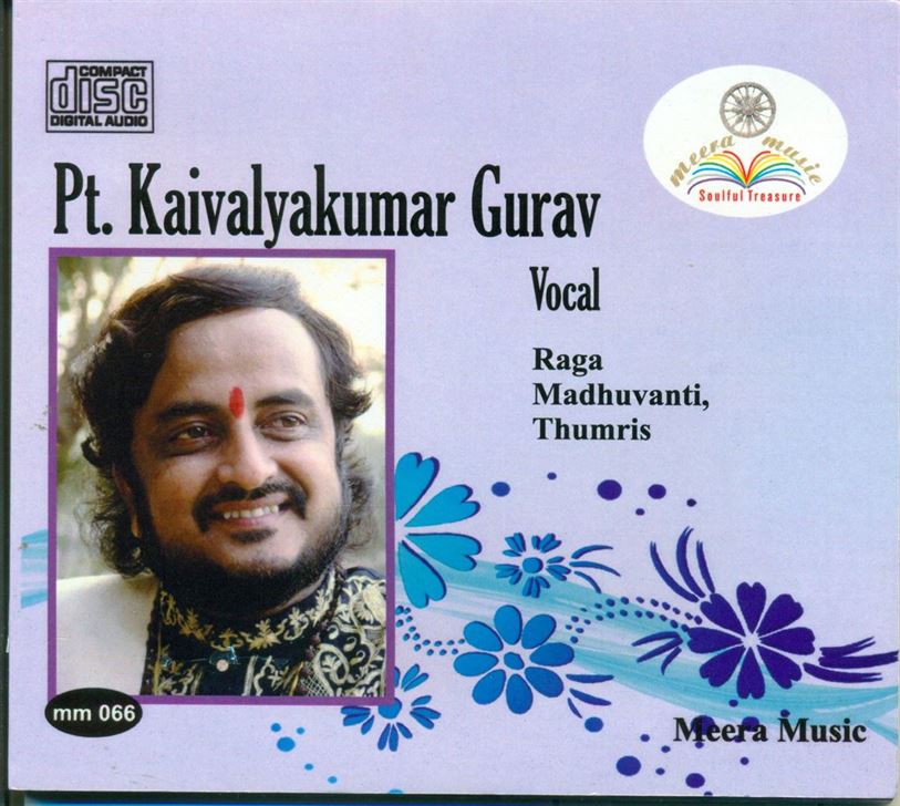 Pandit Kaivalyakumar Gurav: Raga - Madhuvanti, Thumris