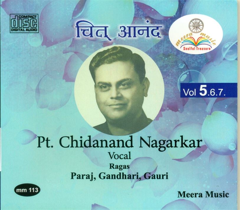 Pandit Chidanand Nagarkar: Raga - Paraj, Gandhari, Gauri -, Vol 5 from (Vol 1-7)