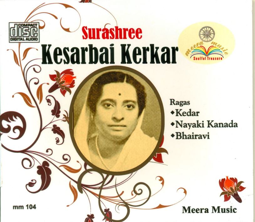 Surashree Kesarbai Kerkar: Raga - Lalita Gauri, Sampoorna Malkauns, Bhairavi