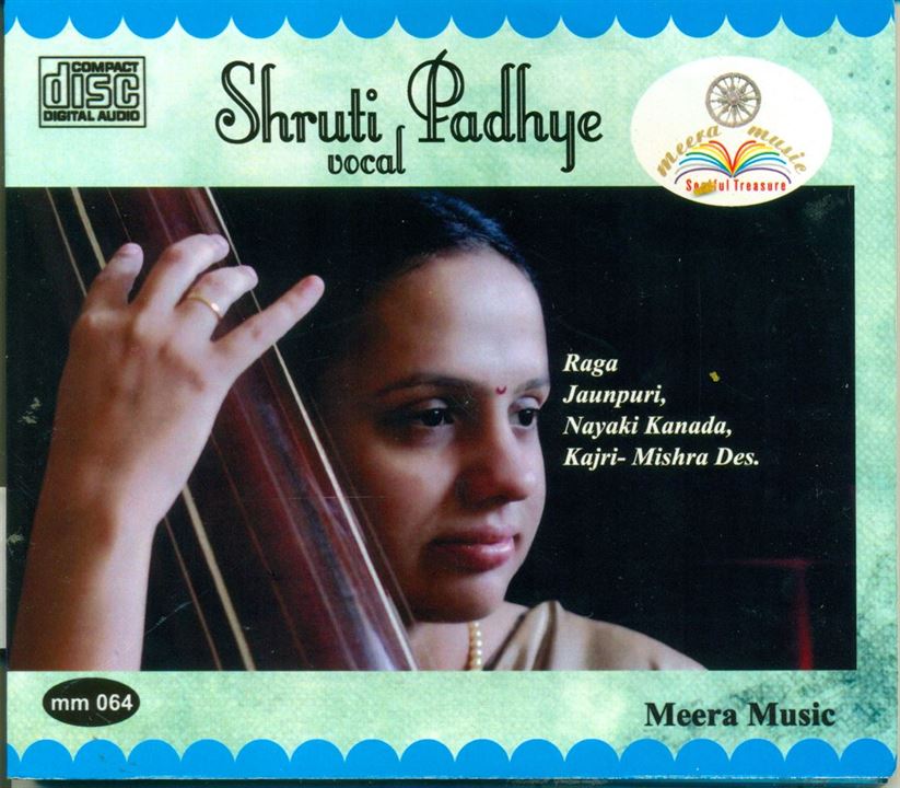 Shruti Padhye: Raga - Jaipuri, Nayaki Kanada, Kajri (Mishra Des)