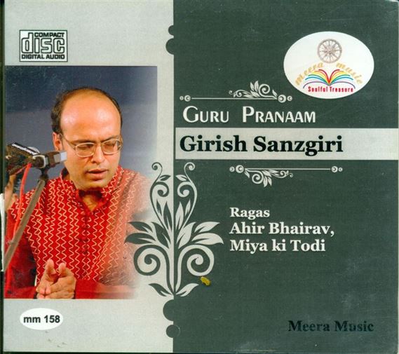 Girish Sanzgiri: Raga - Ahir Bhairav, Miyan Ki Todi