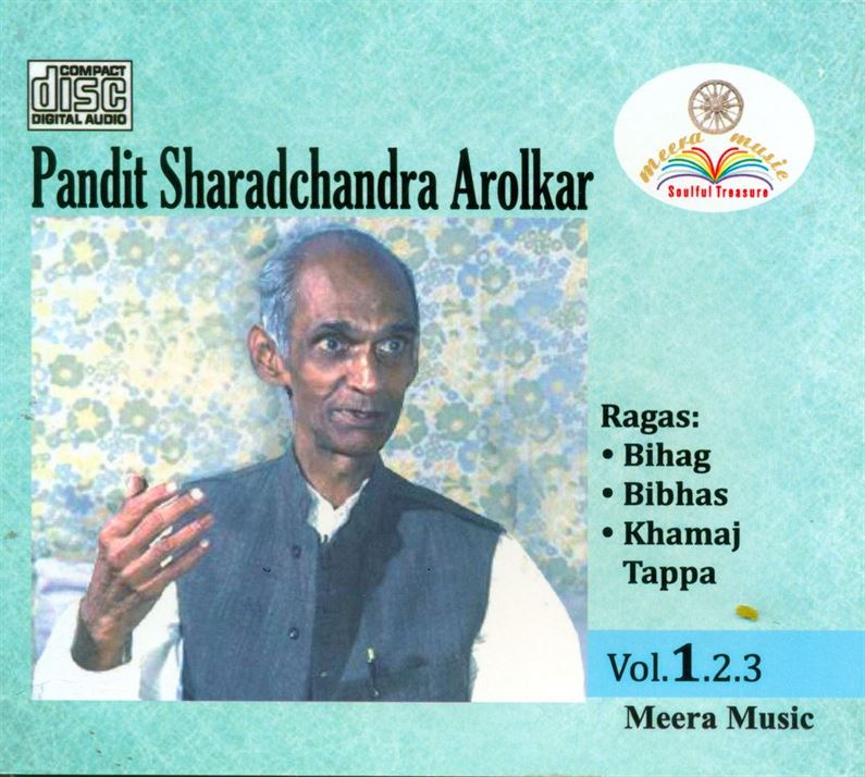 Pandit Sharadchandra Arolkar-Vol 1(From, Vol. 1-3): Raga Bihad,Bibhas,Khamaj Tappa