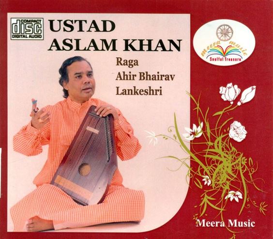 Ustad Aslam Khan: Raga - Ahir Bhairavi, Lankeshri