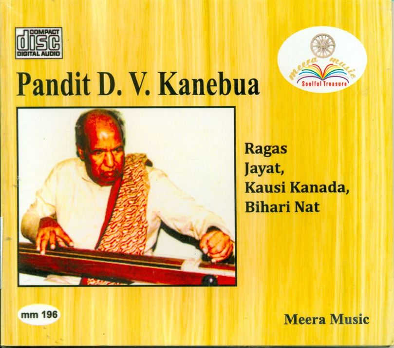 Pandit. D. V. Kanebuwa: Raga - Jayat, Kausi Kanada, Bihari Nat
