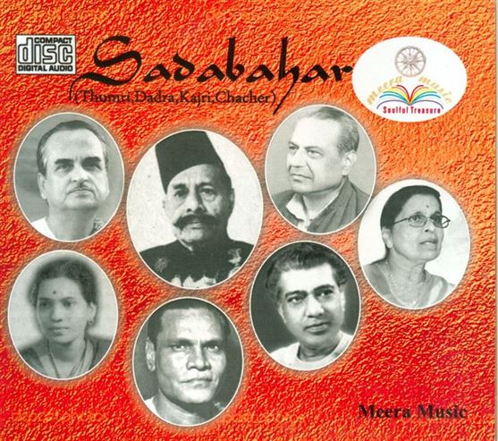 Sadabahar - Thumri, Dadra, Kajri, Chacher