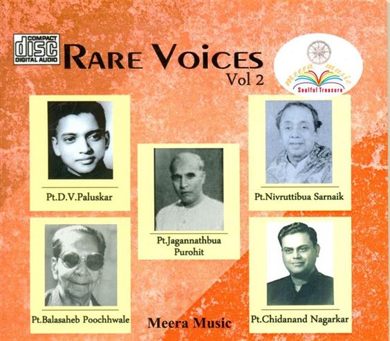 Rare Voice, Vol. 2 Pandit Nivruttibuwa Sarnaik, PanditJagannathbuwa Purohit, Pandit Balasaheb Poochhwale, PanditD.V.Paluskar, PanditChidanand Nagarkar