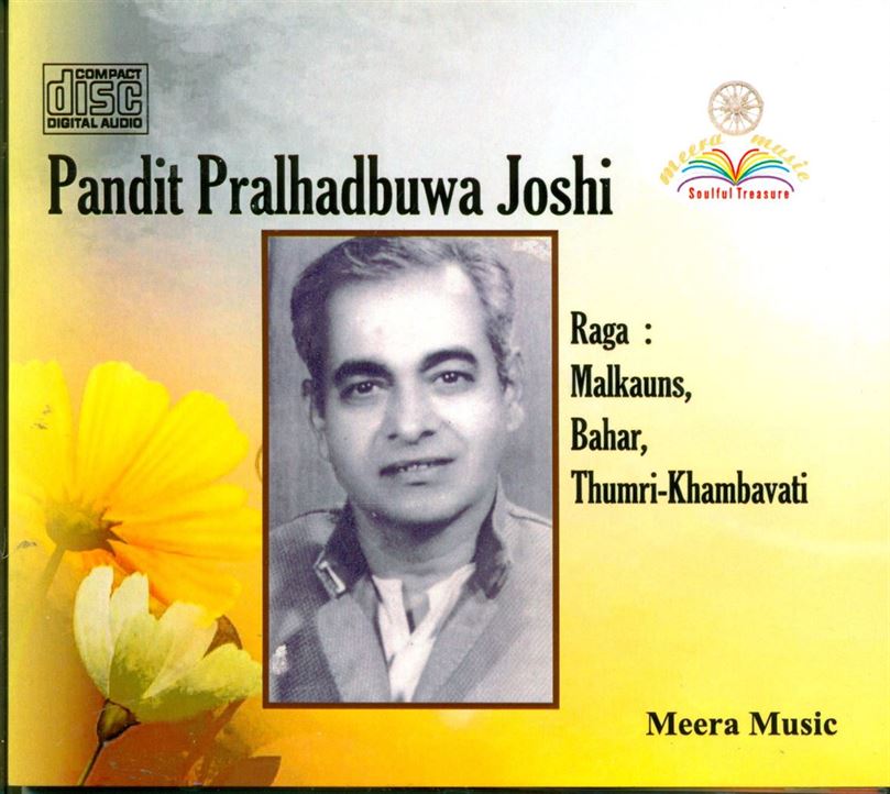 Pandit Pralhadbuwa Joshi: Raga - Malkauns, Bahar, Thumri-Khambavati