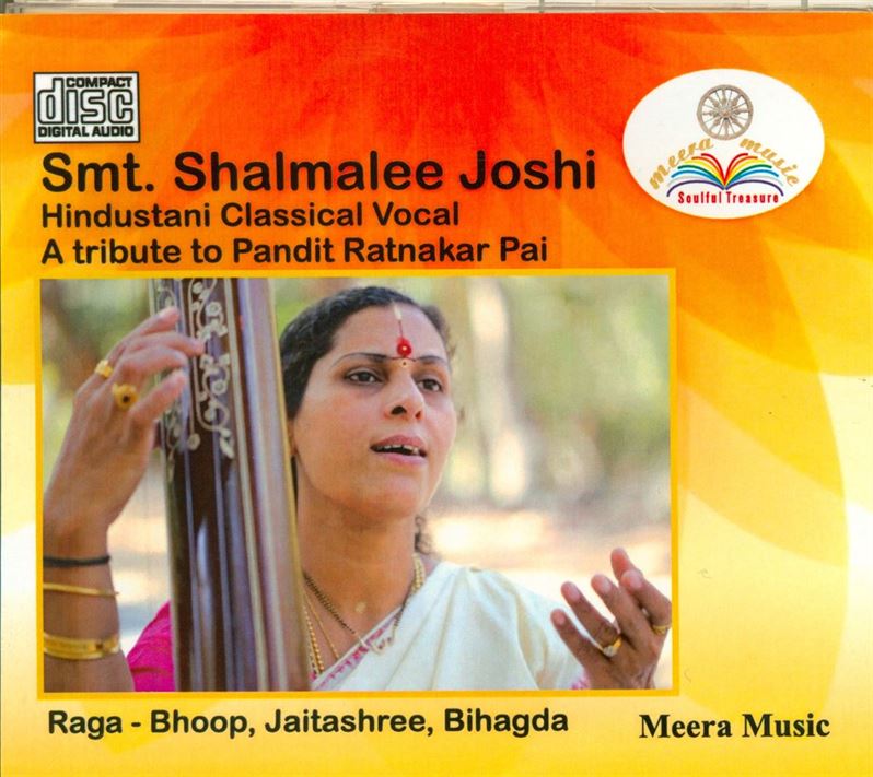Smt. Shalmalee Joshi - A Tribute to Pandit Ratnakar Pai: Raga - Bhoop, Jaitashree, Bihaga