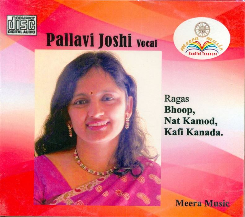 Pallavi Joshi: Raga - Bhoop, Nat Kamod, Kafi Kanada.