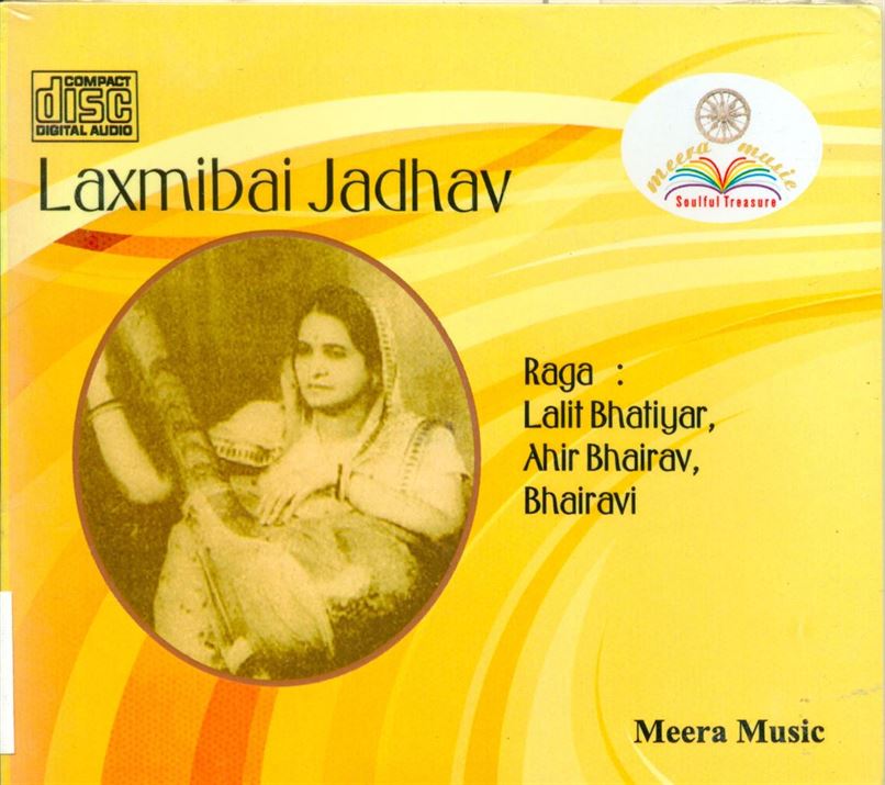 Laxmibai Jadhav: Raga- Lalit Bhatiyar, Ahir Bhairav, Bhairavi.