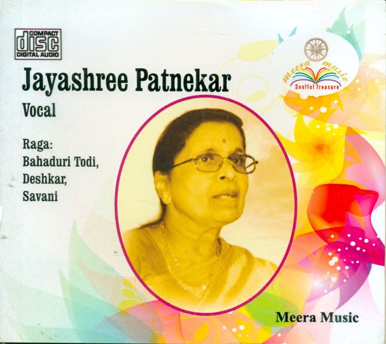 Jayashree Patnekar: Raga - Bahaduri Todi, Deskar, Savani