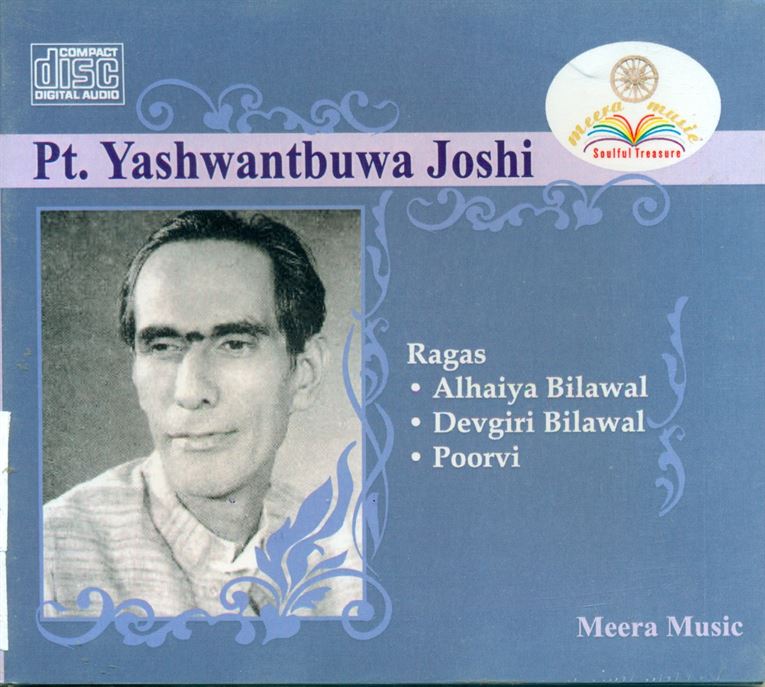 Pandit Yashwantbuwa Joshi: Raga - Alhaiya Bilawal, Devgiri Bilawal, Poorvi