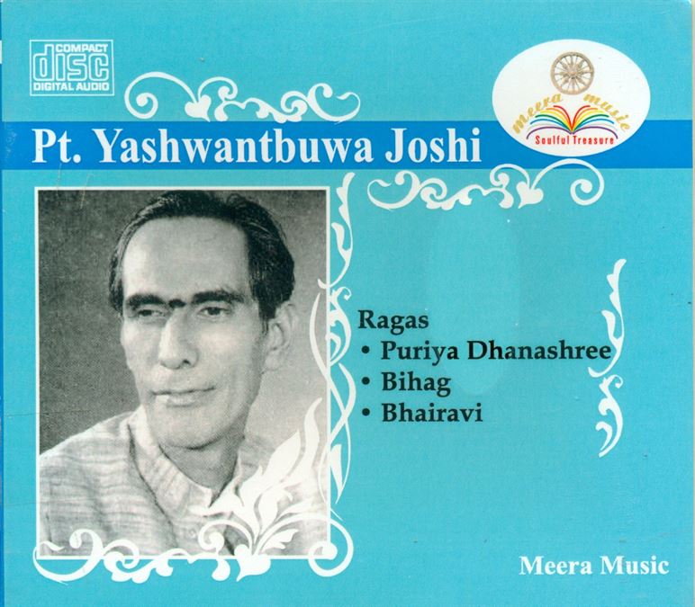 PanditYashwantbuwa Joshi: Raga - Puriya Dhanashree, Bihag, Bhairavi