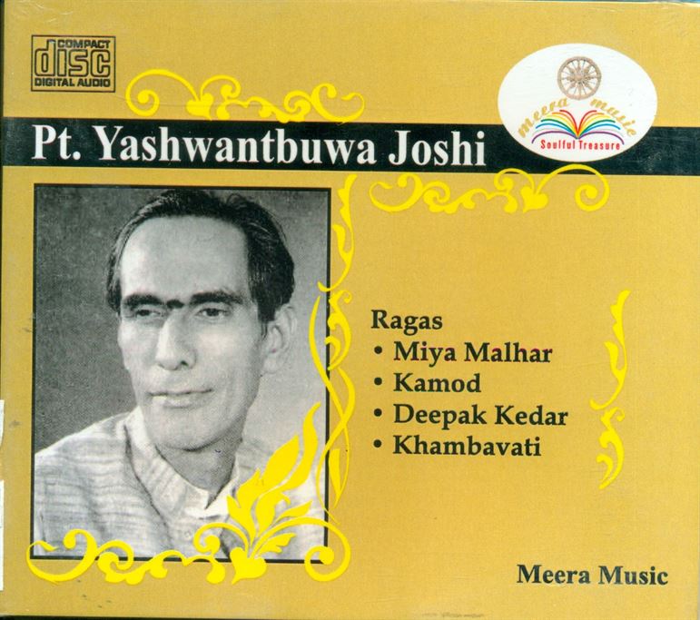 Pandit Yashwantbuwa Joshi: Raga - Miya Malhar, Kamod, Deepak Kedar, Khambavati