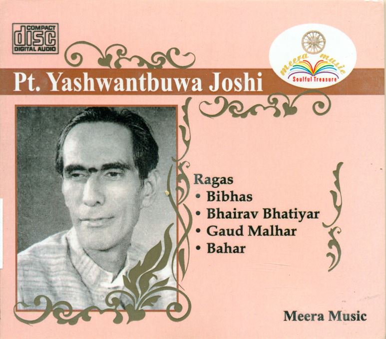 Pandit Yashwantbuwa Joshi: Raga - Bibhas, Bhairav Bhatiyar, Gaud Malhar, Bahar