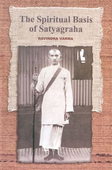 The Spiritual Basis Of Satyagraha