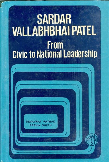 Sardar Vallabhbhai Patel From Civic To National Leadership