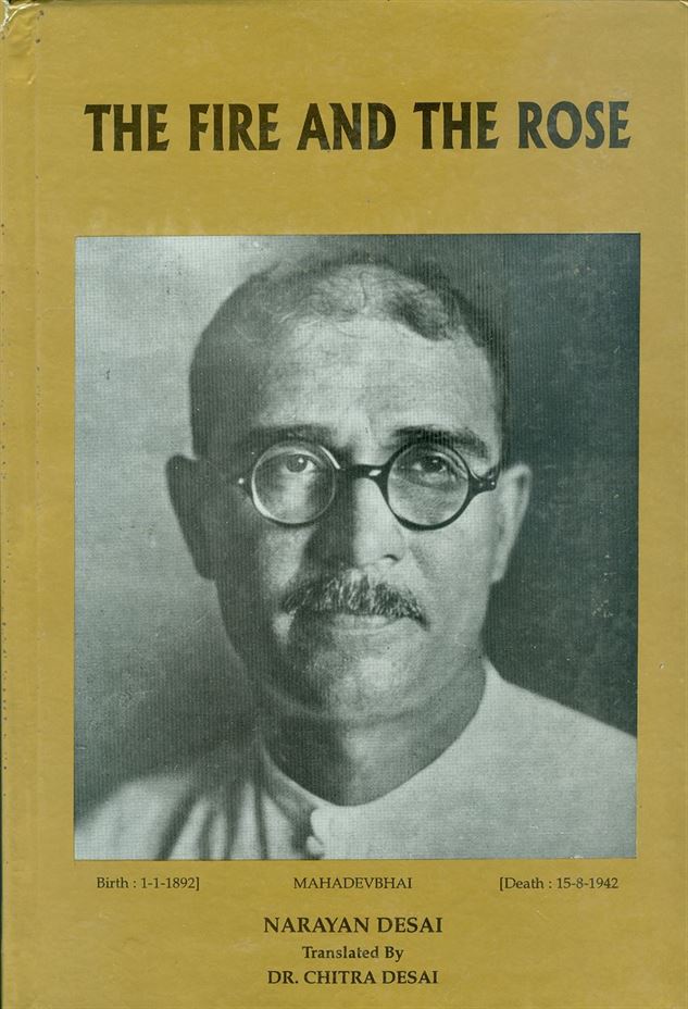 The Fire And The Rose: Biography Of Mahadevbhai