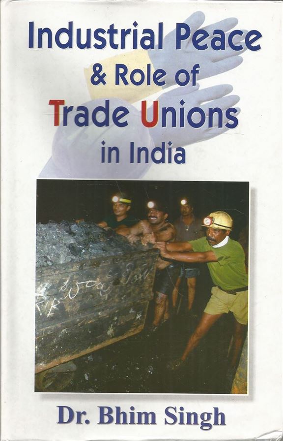 Industrial Peace and Role of Trade Unions in India