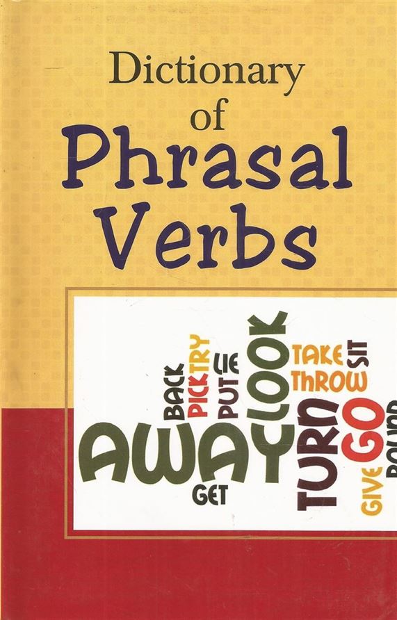 Dictionary Of Phrasal Verbs