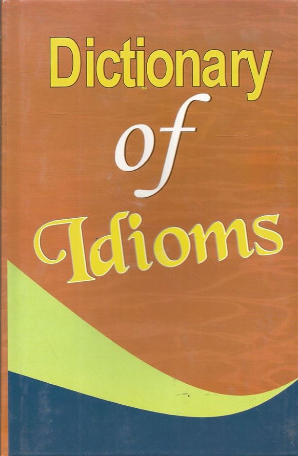 Dictionary Of Idioms