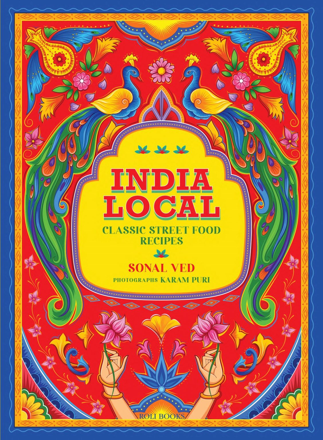 India Local : Classic Street Food Recipes