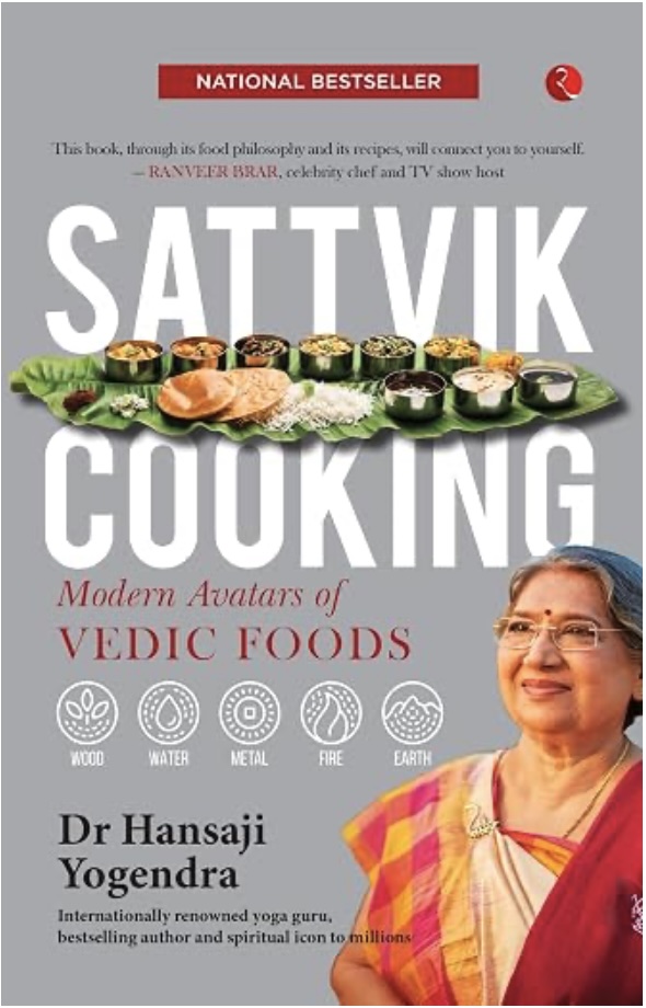 Sattvik Cooking Modern Avatars Of Vedic Foods