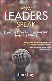 How Leaders Speak:Essential Rules for Engaging and Inspiring Others
